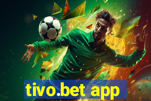 tivo.bet app